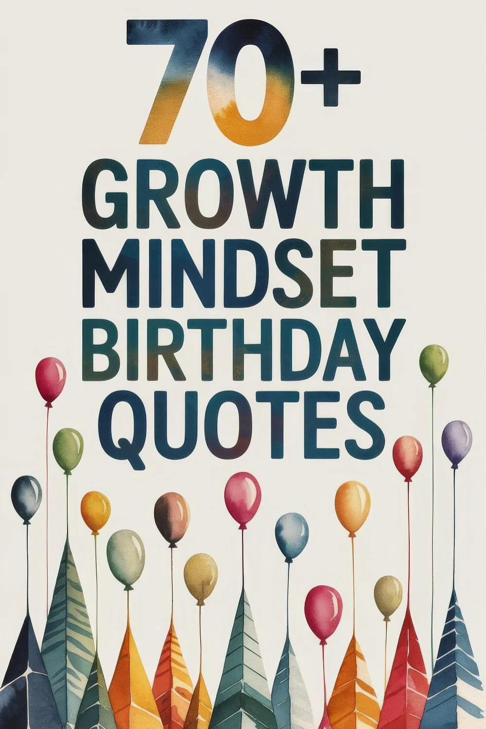 70+ Growth Mindset Birthday Quotes: Embracing Challenges and Change