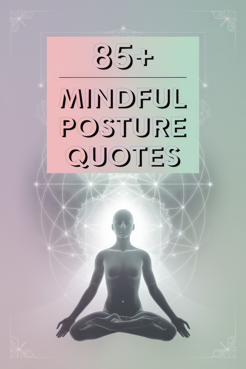 85+ Mindful Posture Quotes: Aligning Body and Mind