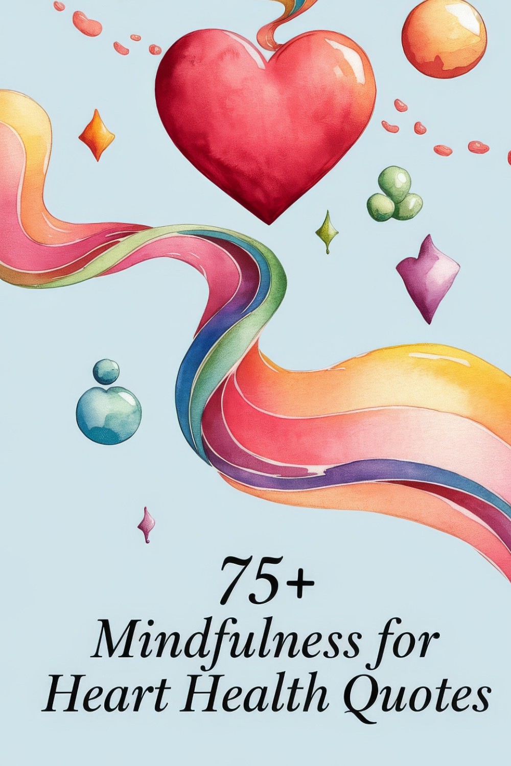 75+ Mindfulness for Heart Health Quotes: Cultivating Cardiovascular Wellness