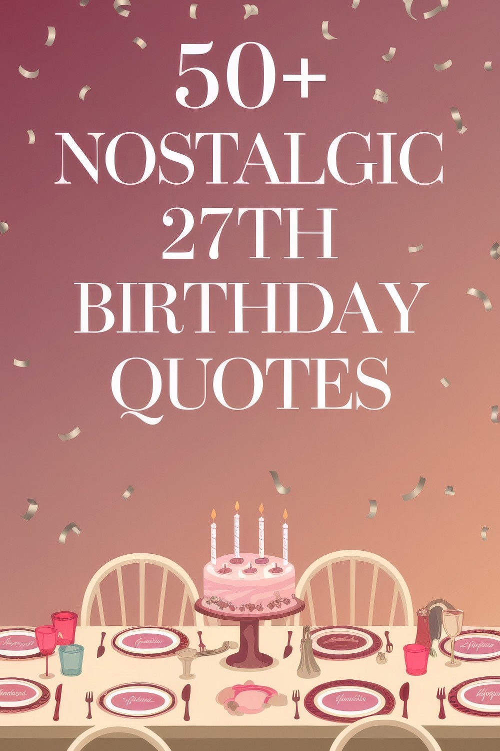 50+ Nostalgic 27th Birthday Quotes: Entering the Late Twenties Club