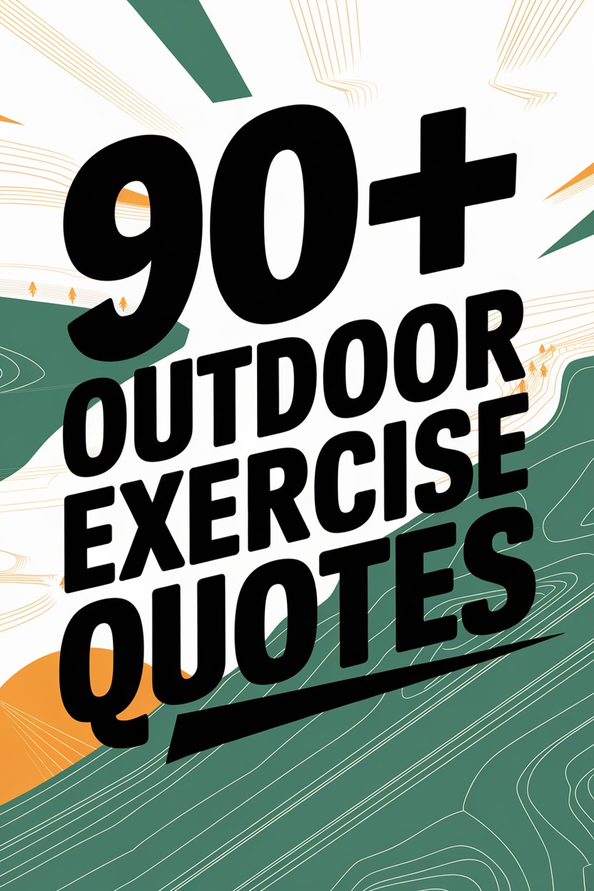 90+ Outdoor Exercise Quotes: Nature’s Gym is Always Open