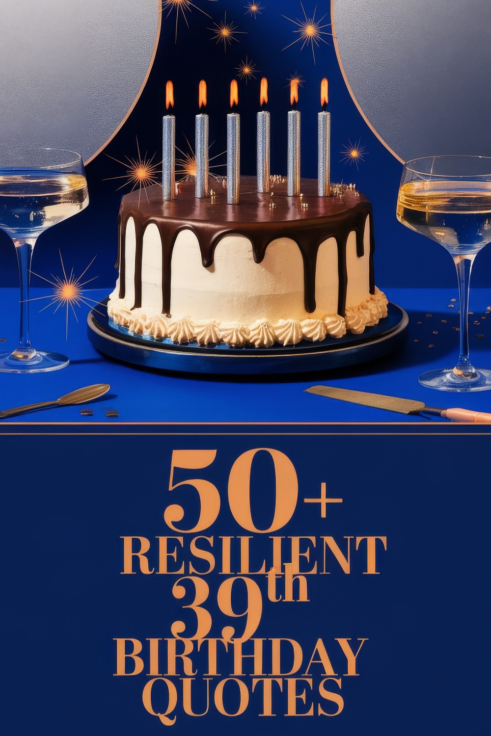 50+ Resilient 39th Birthday Quotes: Last Year of Your Thirties