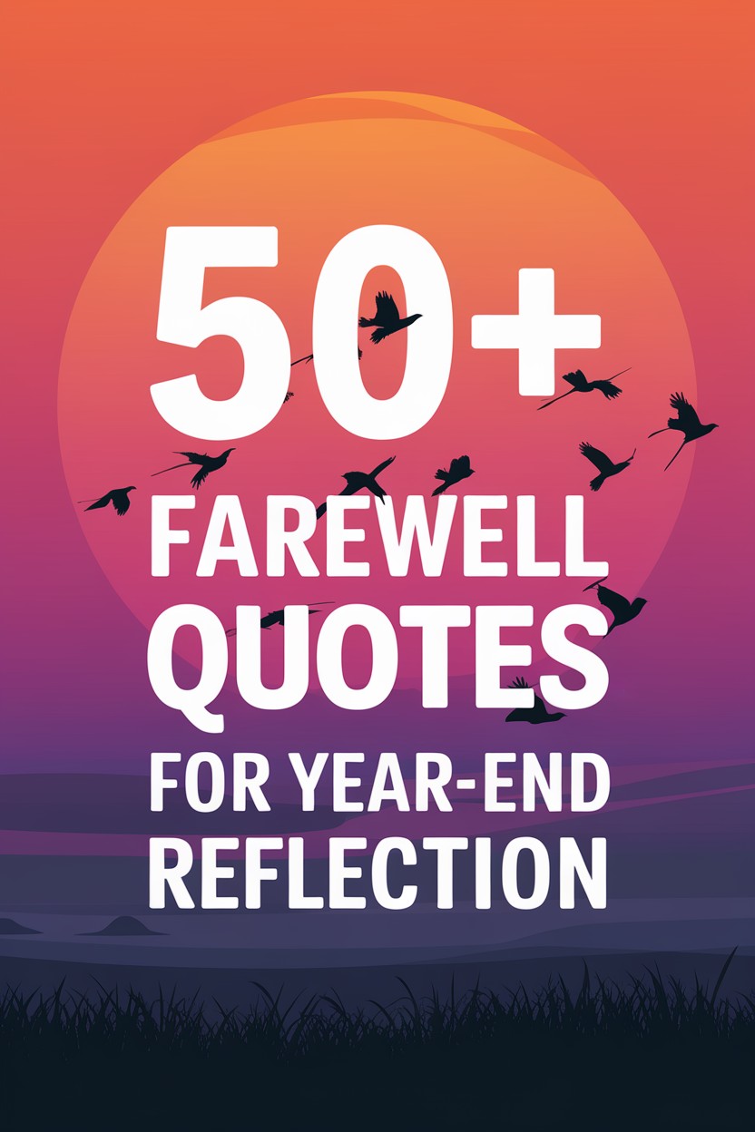 50+ Farewell Quotes for Year-End Reflection