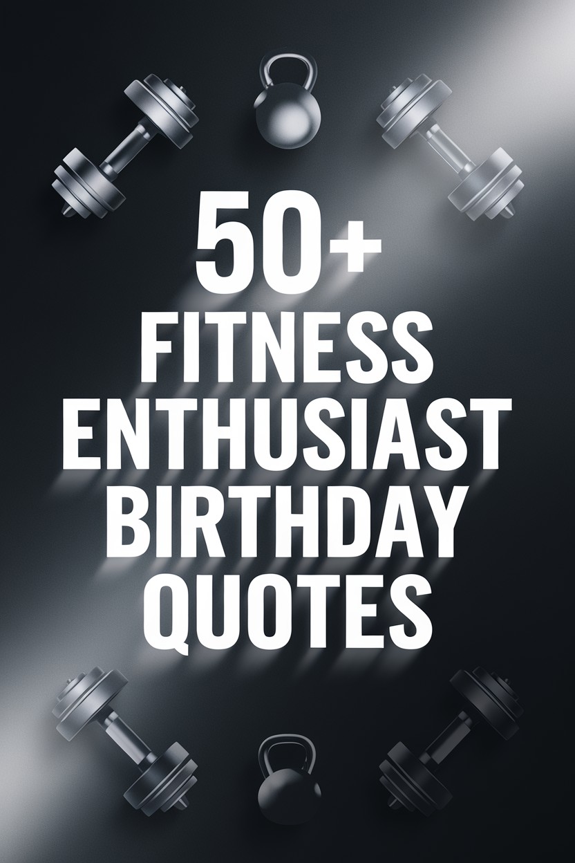 50+ Fitness Enthusiast Birthday Quotes: Flex into Your New Year