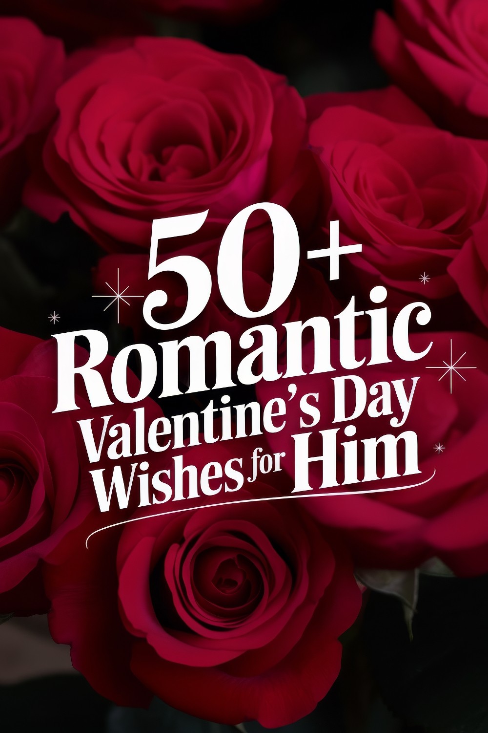 50+ Romantic Valentine’s Day Wishes for Him: Spread the Love