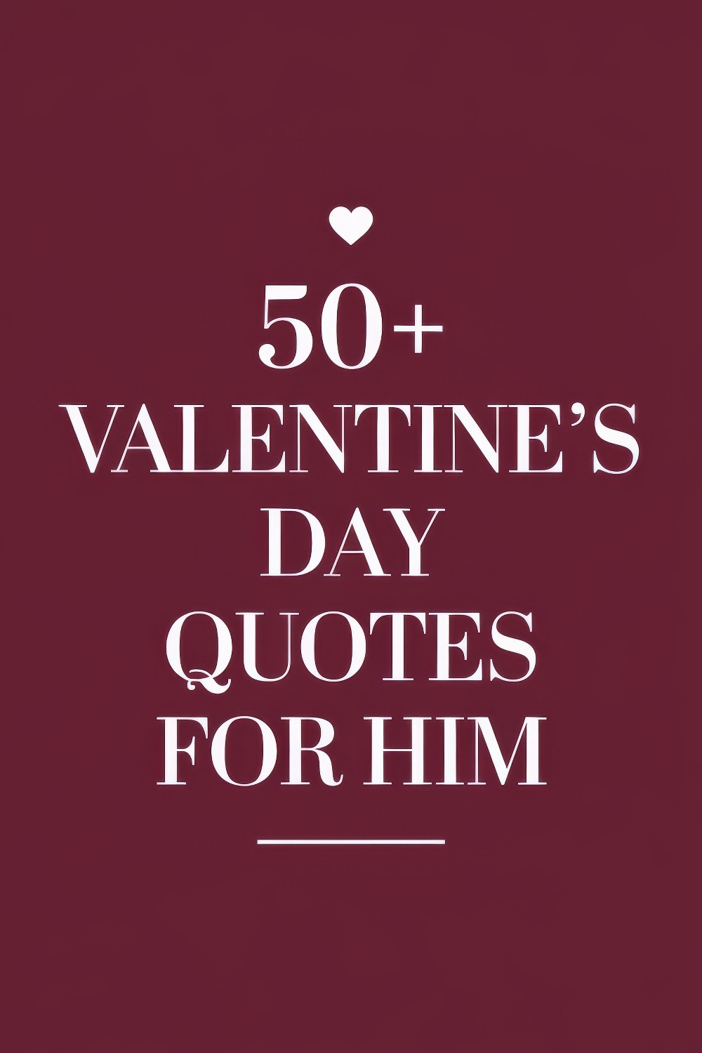 50+ Valentine’s Day Quotes for Him: Express Your Love